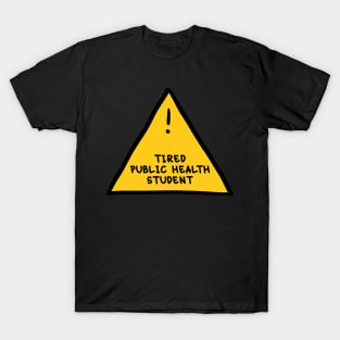 ⚠️ Tired Public Health Worker ⚠️ T-Shirt